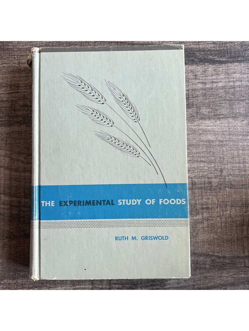 The Experimental Study Of Foods, Ruth M. Griswold Hardcover